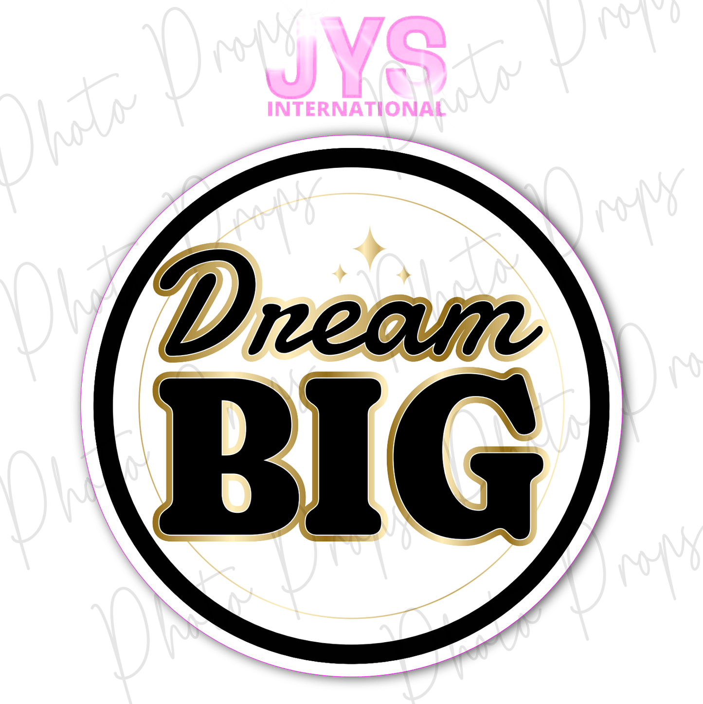 DREAM BIG - JYS Photo Props