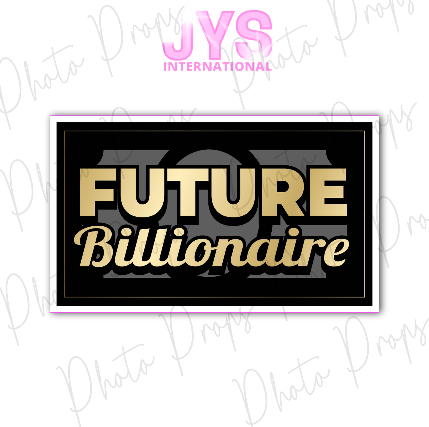 FUTURE BILLIONAIRE - JYS Photo Props