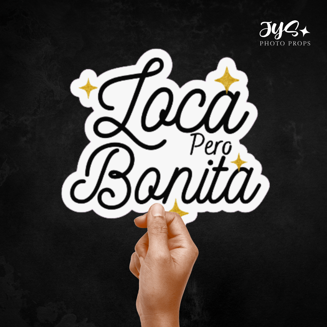 Loca Pero Bonita | Single Prop - JYS Photo Props