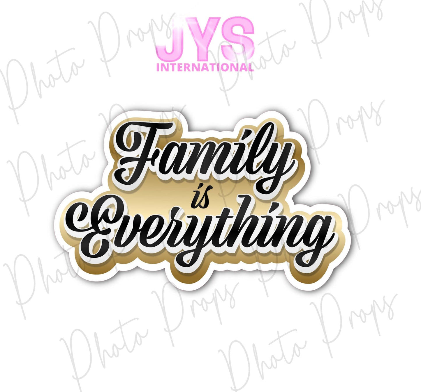 P1353: FAMILY IS EVERYTHING - JYS Photo Props