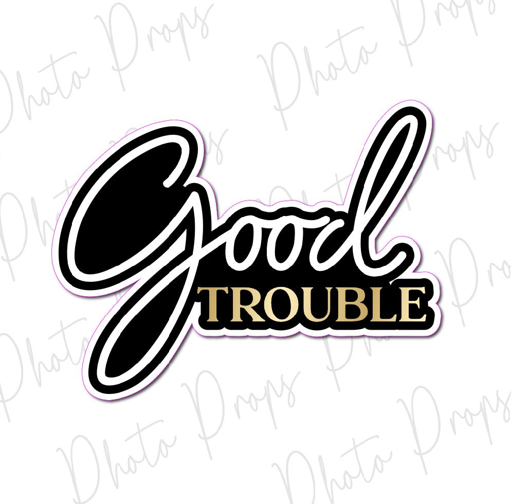 SINGLE PROP: GOOD TROUBLE - JYS Photo Props