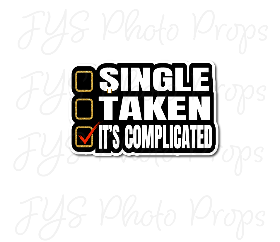 SINGLE PROP: IT'S COMPLICATED - JYS Photo Props
