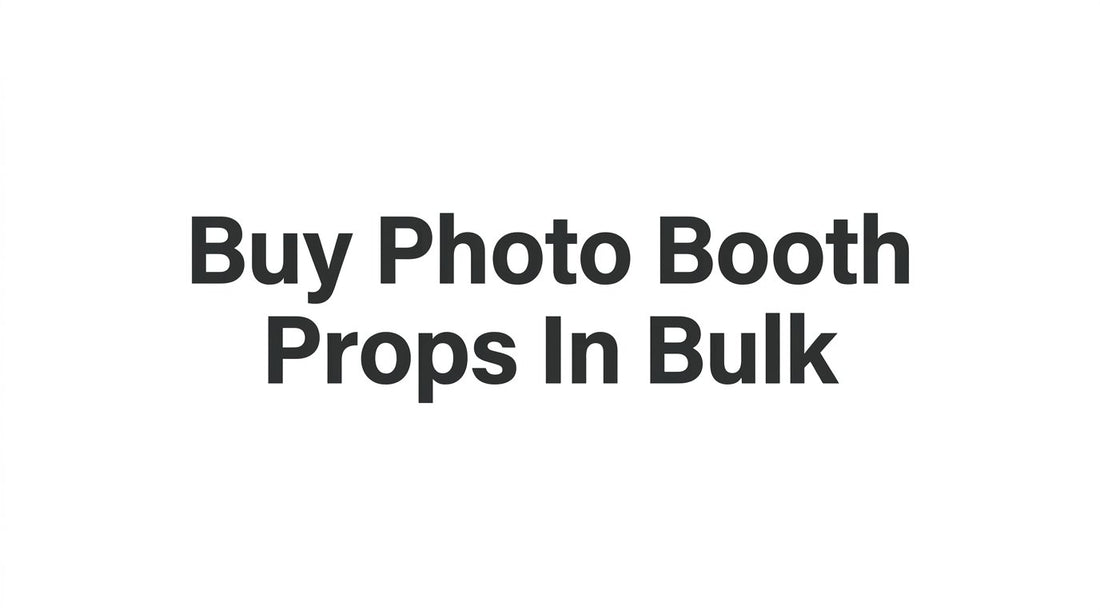How to Buy Photo Booth Props in Bulk Without Overspending or Overstocking