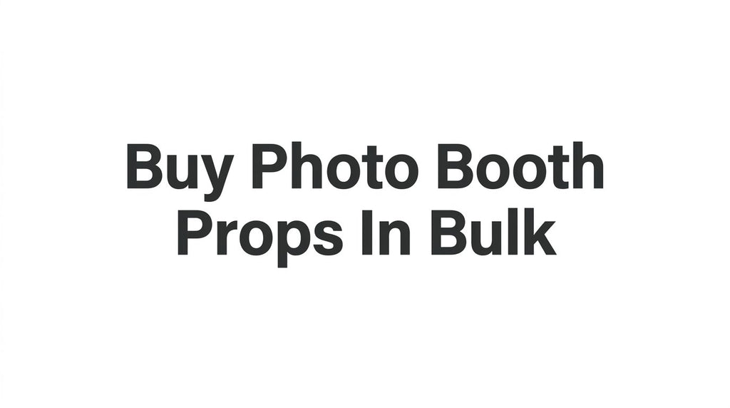 How to Buy Photo Booth Props in Bulk Without Overspending or Overstocking