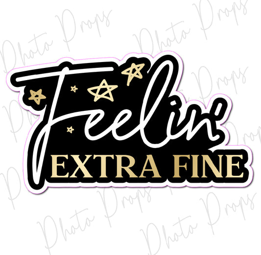 SINGLE PROP: FEELIN’ EXTRA FINE