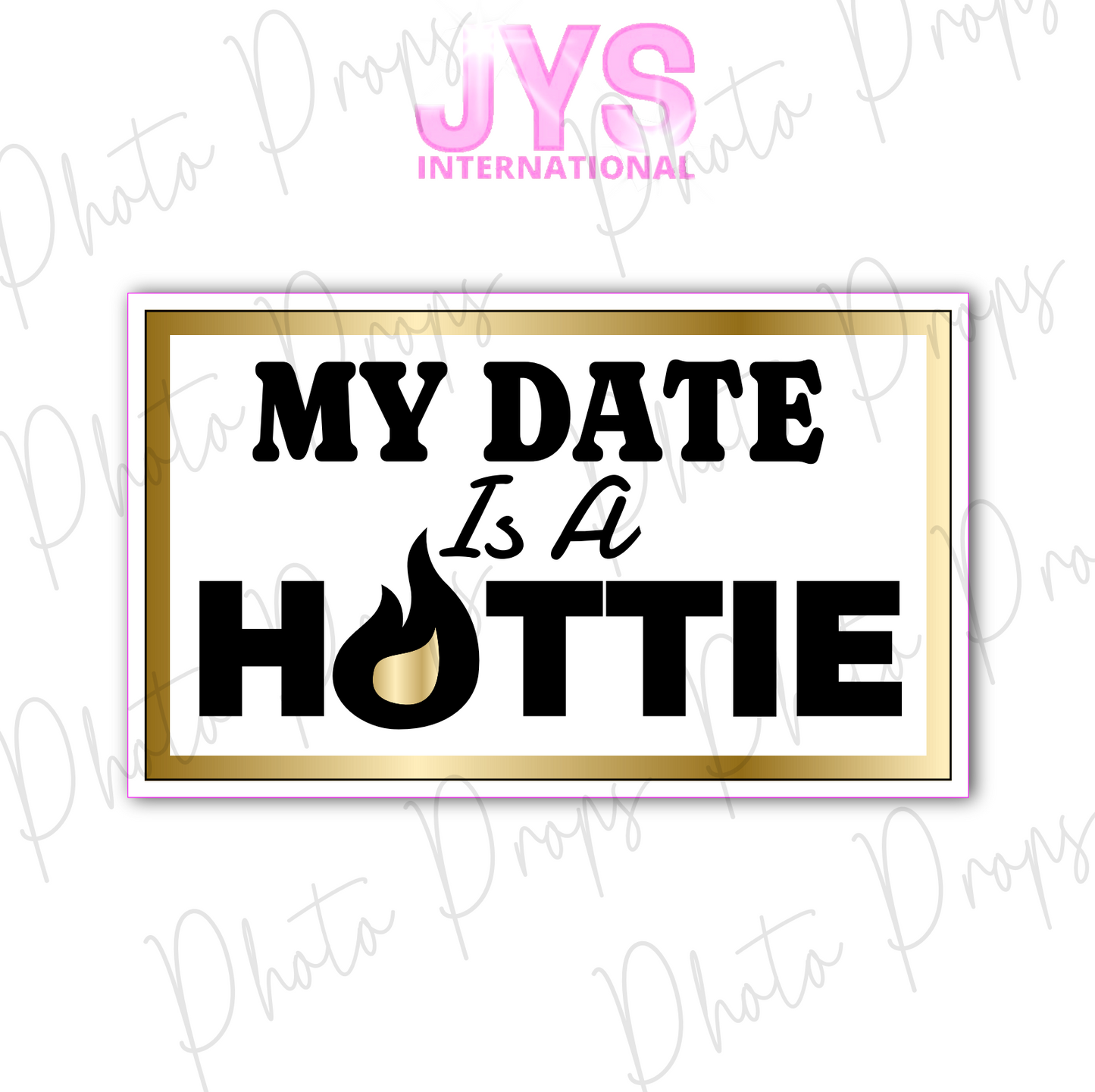 MY DATE IS A HOTTIE