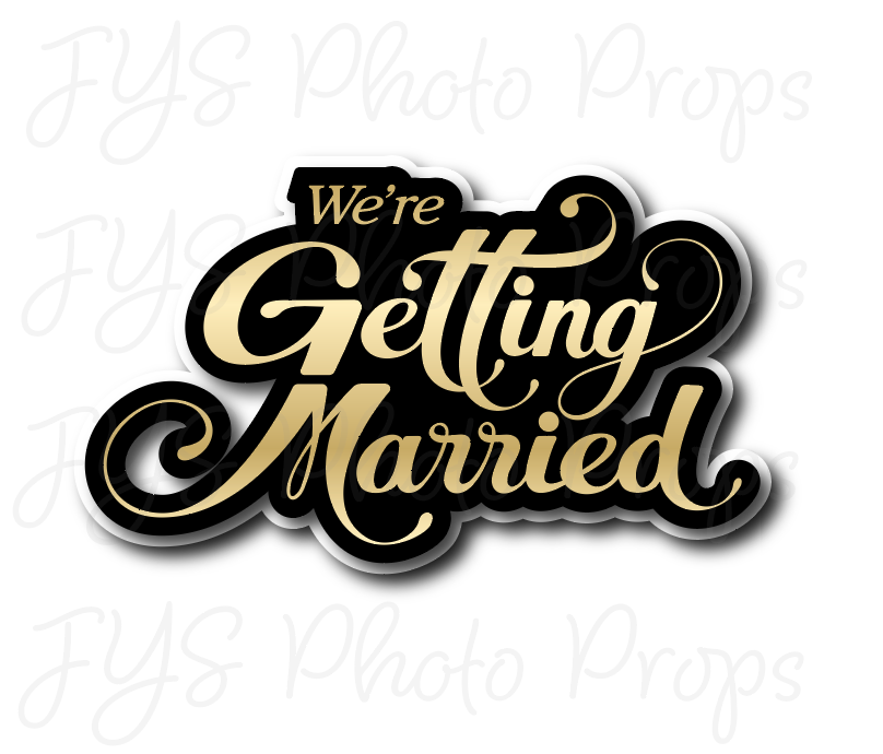 SINGLE PROP: WE'RE GETTING MARRIED (GOLD)