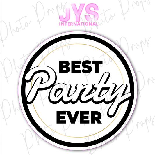 BEST PARTY EVER - JYS Photo Props