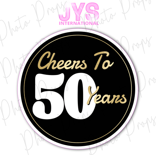 CHEERS TO 50 YEARS - JYS Photo Props