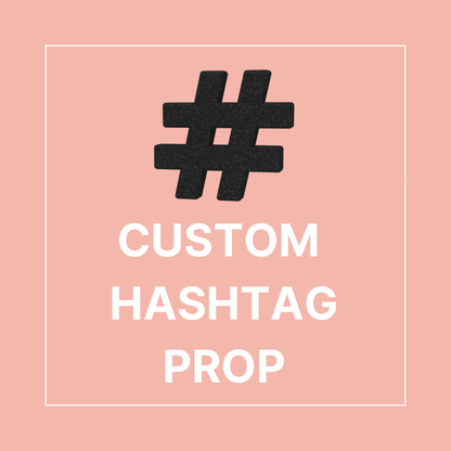 Custom Hashtag Prop - JYS Photo Props