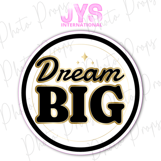 DREAM BIG - JYS Photo Props