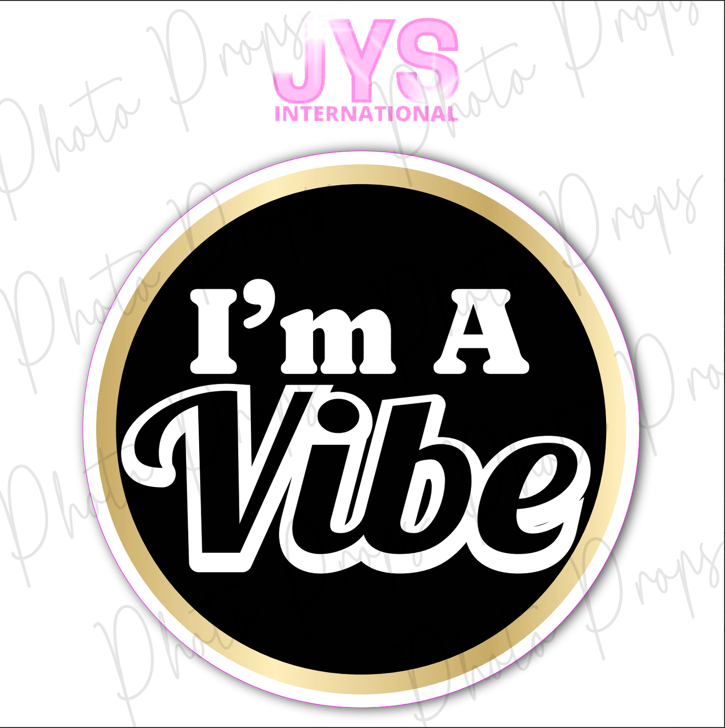 I'M A VIBE - JYS Photo Props