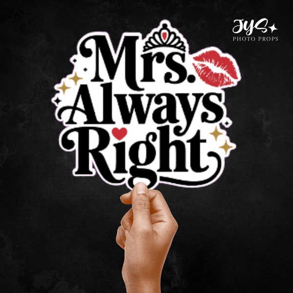 Mrs. Always Right Prop | Funny Photo Booth Sign – JYS Photo Props