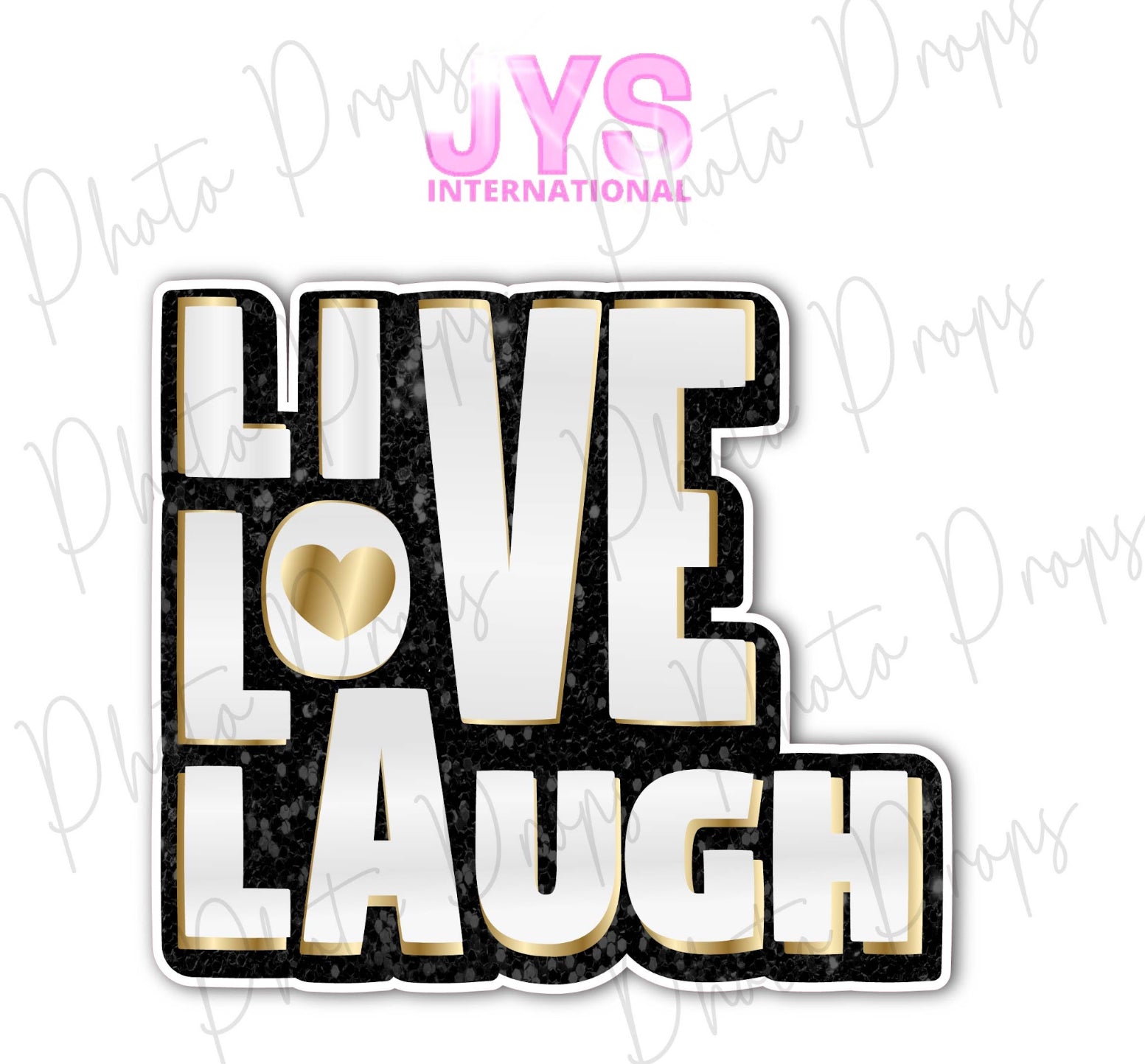 Live Love Laugh Prop
