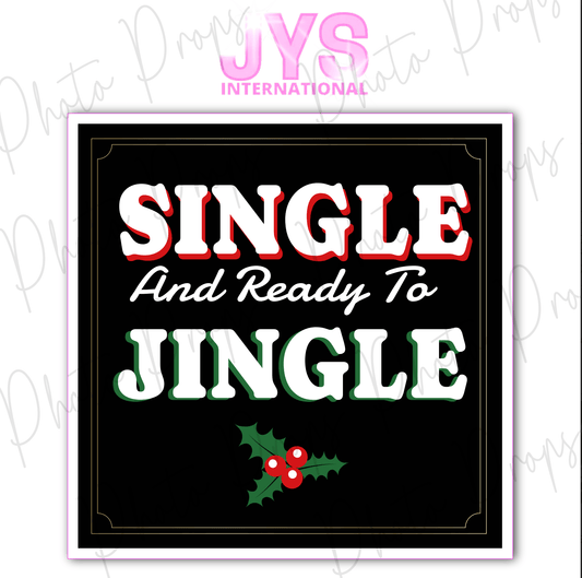 SINGLE AND READY TO JINGLE - JYS Photo Props