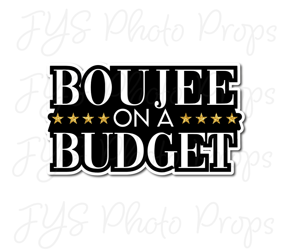 SINGLE PROP: BOUJEE ON A BUDGET - JYS Photo Props