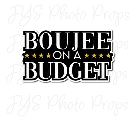 SINGLE PROP: BOUJEE ON A BUDGET - JYS Photo Props