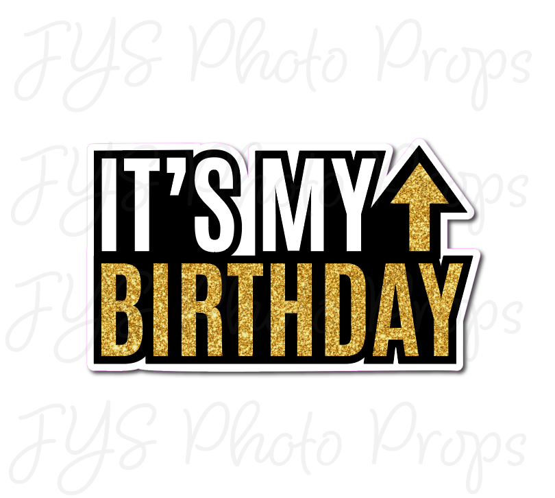 SINGLE PROP: IT'S MY BIRTHDAY - JYS Photo Props