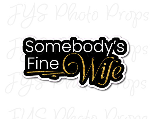 SINGLE PROP: SOMEBODY'S FINE WIFE - JYS Photo Props