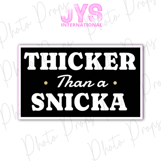 THICKER THAN A SNICKA - JYS Photo Props