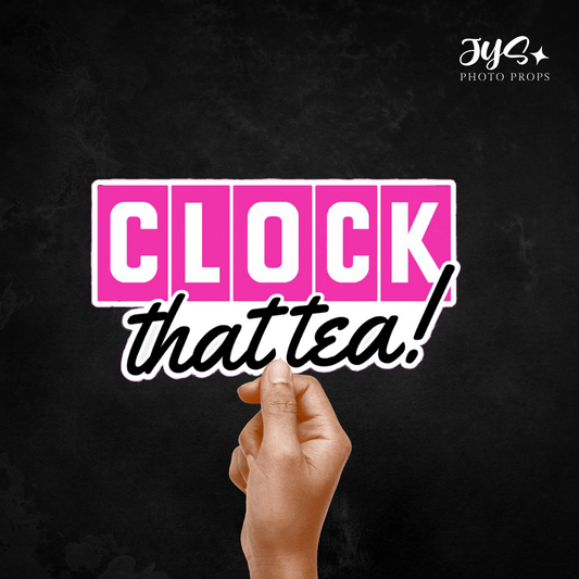 TRENDY CLOCK THAT TEA SINGLE PROP: Limited Edition - JYS Photo Props