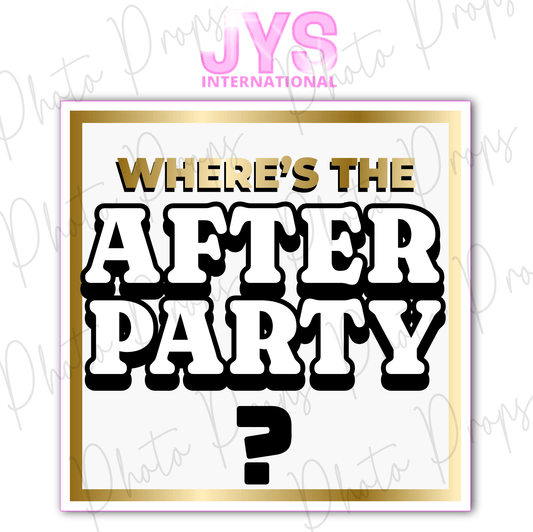 WHERE'S THE AFTER PARTY? - JYS Photo Props