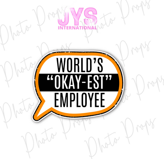 P048: WORLDS "OKAY-EST" EMPLOYEE